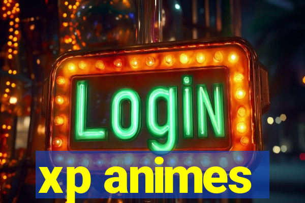 xp animes